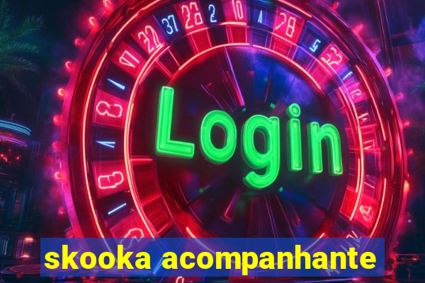 skooka acompanhante